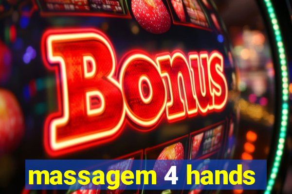 massagem 4 hands